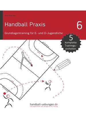 cover image of Handball Praxis 6--Grundlagentraining für E- und D- Jugendliche